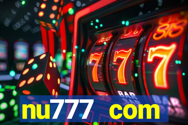 nu777 com plataforma de jogos